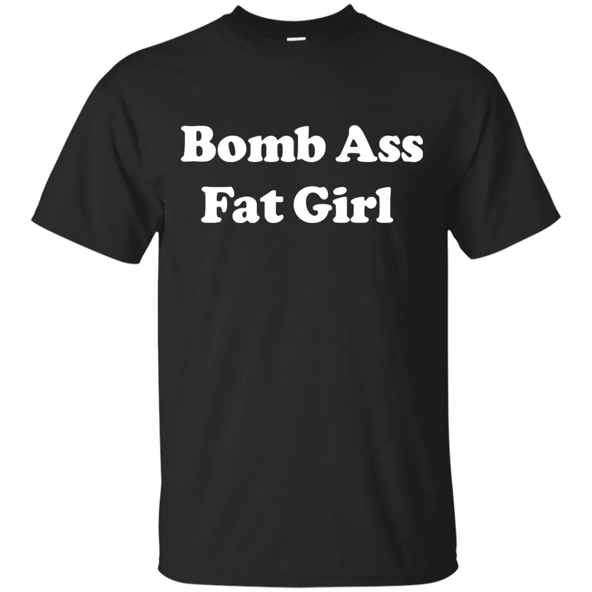 Funny: Bomb Ass Fat Girl shirt, tank, sweater