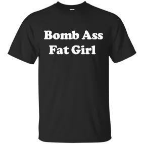 Funny: Bomb Ass Fat Girl shirt, tank, sweater