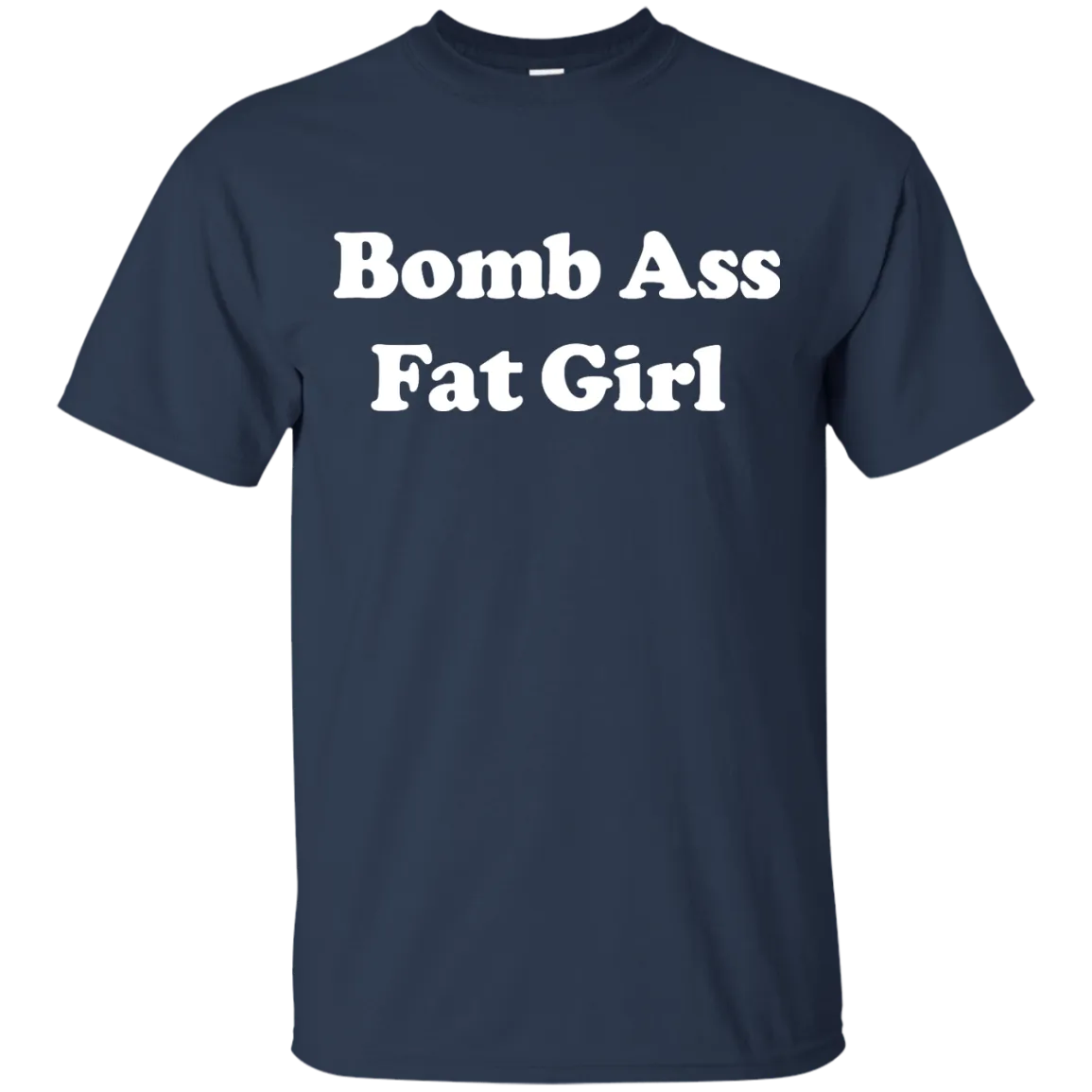 Funny: Bomb Ass Fat Girl shirt, tank, sweater